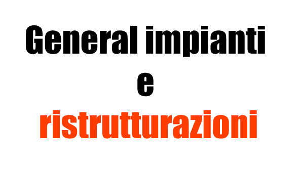 General impianti e ristrutturazioni